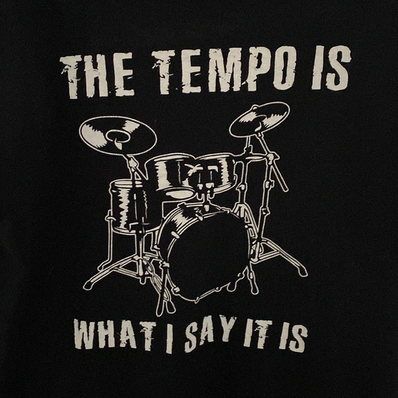 The Tempo is What I Say It Is Drummer Rock Band Black Graphic Tee Shirt. Large - Picture 1 of 6
